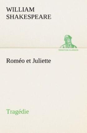 Shakespeare |  Roméo et Juliette Tragédie | Buch |  Sack Fachmedien