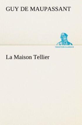 Maupassant |  La Maison Tellier | Buch |  Sack Fachmedien