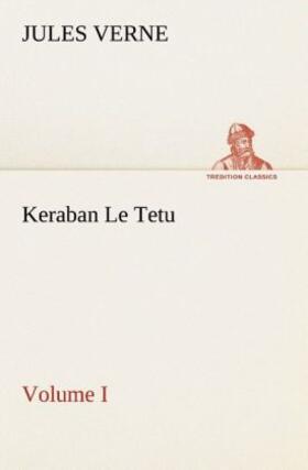 Verne |  Keraban Le Tetu, Volume I | Buch |  Sack Fachmedien