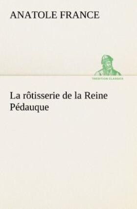 France |  La rôtisserie de la Reine Pédauque | Buch |  Sack Fachmedien