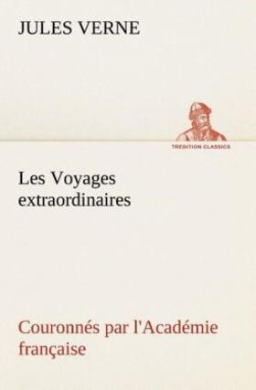 Verne |  Les Voyages extraordinaires Couronnés par l'Académie française | Buch |  Sack Fachmedien