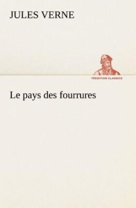 Verne |  Le pays des fourrures | Buch |  Sack Fachmedien