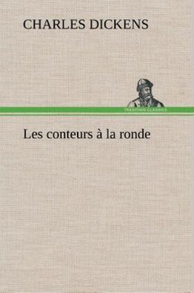 Dickens |  Les conteurs à la ronde | Buch |  Sack Fachmedien