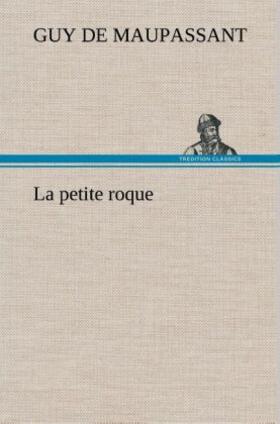 Maupassant |  La petite roque | Buch |  Sack Fachmedien