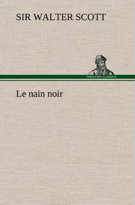 Scott |  Le nain noir | Buch |  Sack Fachmedien