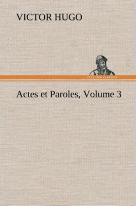 Hugo |  Actes et Paroles, Volume 3 | Buch |  Sack Fachmedien