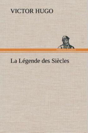 Hugo |  La Légende des Siècles | Buch |  Sack Fachmedien