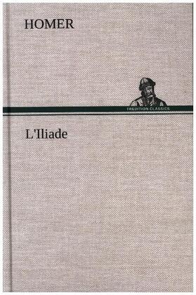 Homer |  L'Iliade | Buch |  Sack Fachmedien