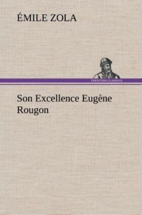 Zola |  Son Excellence Eugène Rougon | Buch |  Sack Fachmedien