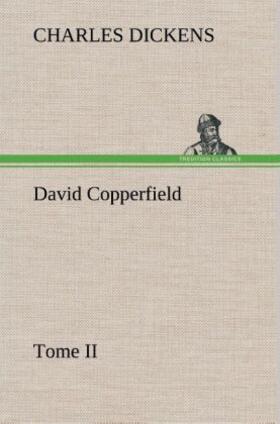 Dickens |  David Copperfield - Tome II | Buch |  Sack Fachmedien