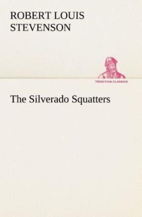 Stevenson |  The Silverado Squatters | Buch |  Sack Fachmedien