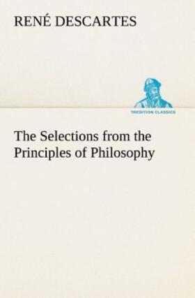 Descartes |  The Selections from the Principles of Philosophy | Buch |  Sack Fachmedien