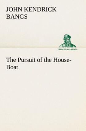 Bangs |  The Pursuit of the House-Boat | Buch |  Sack Fachmedien