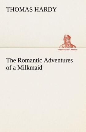 Hardy |  The Romantic Adventures of a Milkmaid | Buch |  Sack Fachmedien