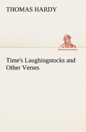 Hardy |  Time's Laughingstocks and Other Verses | Buch |  Sack Fachmedien