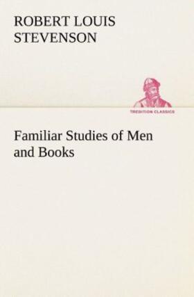 Stevenson |  Familiar Studies of Men and Books | Buch |  Sack Fachmedien