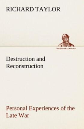 Taylor |  Destruction and Reconstruction: Personal Experiences of the Late War | Buch |  Sack Fachmedien