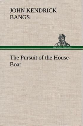 Bangs |  The Pursuit of the House-Boat | Buch |  Sack Fachmedien