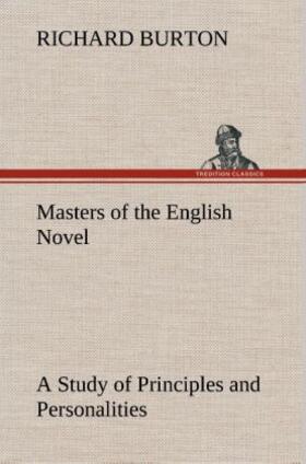 Burton |  Masters of the English Novel A Study of Principles and Personalities | Buch |  Sack Fachmedien