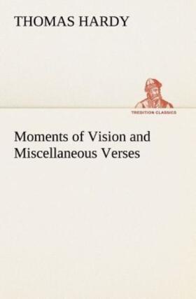 Hardy |  Moments of Vision and Miscellaneous Verses | Buch |  Sack Fachmedien