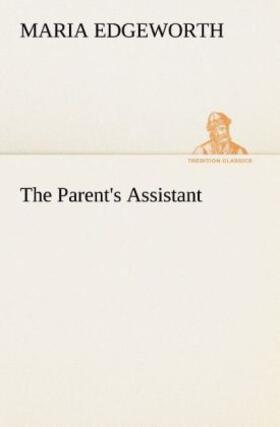 Edgeworth |  The Parent's Assistant | Buch |  Sack Fachmedien