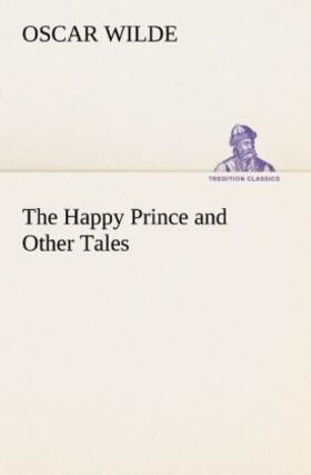 Wilde |  The Happy Prince and Other Tales | Buch |  Sack Fachmedien