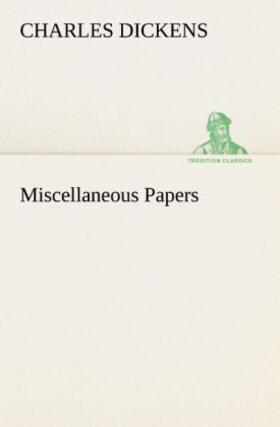 Dickens |  Miscellaneous Papers | Buch |  Sack Fachmedien