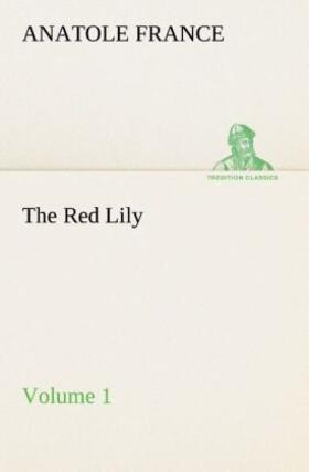 France |  The Red Lily ¿ Volume 01 | Buch |  Sack Fachmedien