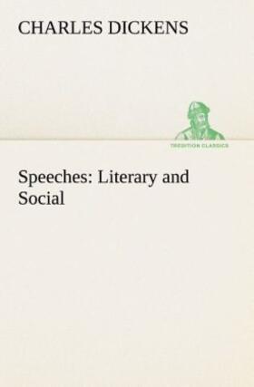 Dickens |  Speeches: Literary and Social | Buch |  Sack Fachmedien