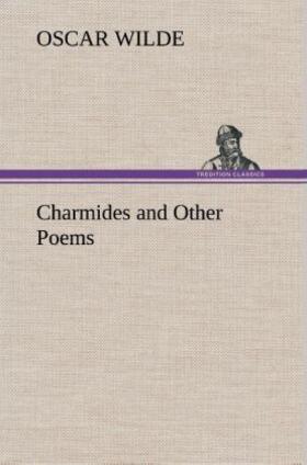 Wilde |  Charmides and Other Poems | Buch |  Sack Fachmedien