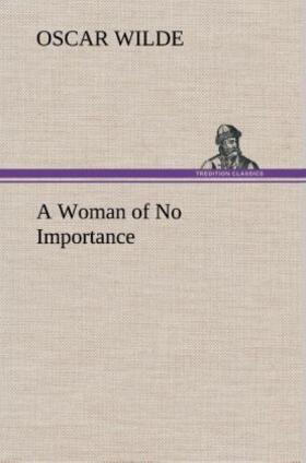 Wilde |  A Woman of No Importance | Buch |  Sack Fachmedien