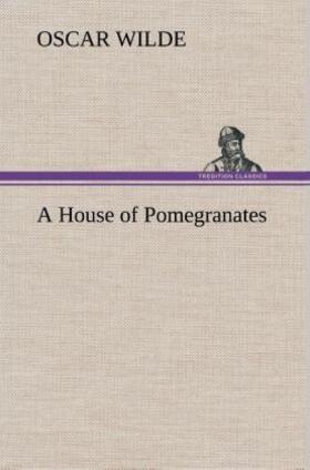 Wilde |  A House of Pomegranates | Buch |  Sack Fachmedien