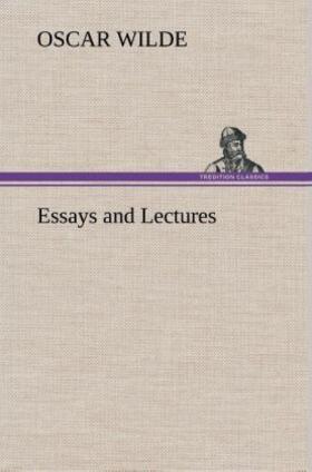 Wilde |  Essays and Lectures | Buch |  Sack Fachmedien