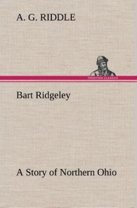 Riddle |  Bart Ridgeley A Story of Northern Ohio | Buch |  Sack Fachmedien