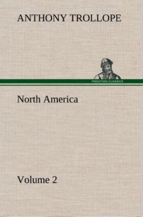 Trollope |  North America ¿ Volume 2 | Buch |  Sack Fachmedien