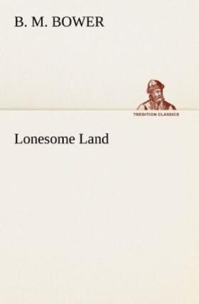 Bower |  Lonesome Land | Buch |  Sack Fachmedien