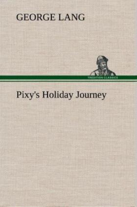 Lang |  Pixy's Holiday Journey | Buch |  Sack Fachmedien