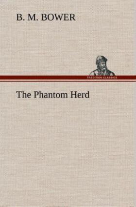 Bower |  The Phantom Herd | Buch |  Sack Fachmedien