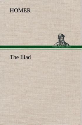 Homer |  The Iliad | Buch |  Sack Fachmedien