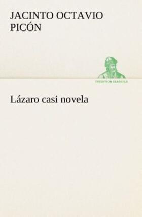 Picón |  Lázaro casi novela | Buch |  Sack Fachmedien