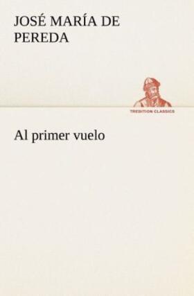 Pereda |  Al primer vuelo | Buch |  Sack Fachmedien