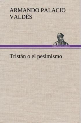 Palacio Valdés |  Tristán o el pesimismo | Buch |  Sack Fachmedien