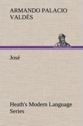 Palacio Valdés |  Heath's Modern Language Series: José | Buch |  Sack Fachmedien