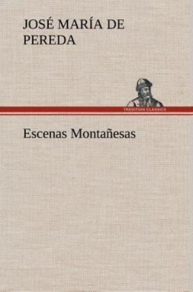 Pereda |  Escenas Montañesas | Buch |  Sack Fachmedien