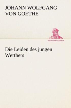 Goethe |  Die Leiden des jungen Werthers | Buch |  Sack Fachmedien