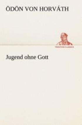 Horváth |  Jugend ohne Gott | Buch |  Sack Fachmedien