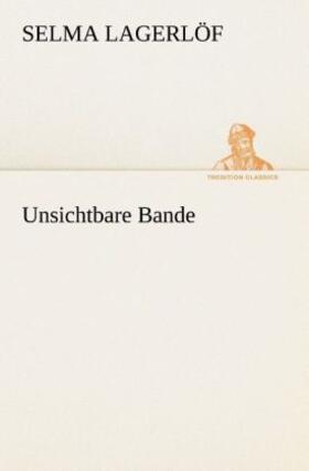 Lagerlöf |  Unsichtbare Bande | Buch |  Sack Fachmedien