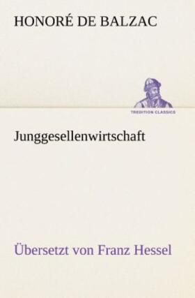 Balzac |  Junggesellenwirtschaft | Buch |  Sack Fachmedien