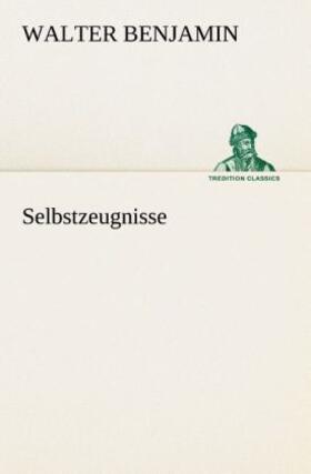 Benjamin |  Selbstzeugnisse | Buch |  Sack Fachmedien