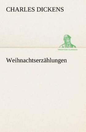 Dickens |  Weihnachtserzählungen | Buch |  Sack Fachmedien